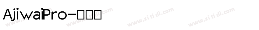 Ajiwai Pro字体转换